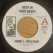 John L. Sullivan - Deep In Your Heart / What Color Is Love