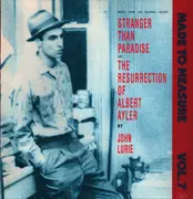 LP - John Lurie - Music From The Original Scores: Stranger Than Paradise And The Resurrection Of Albert Ayler