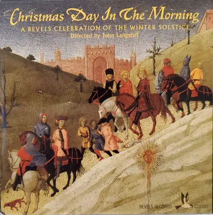 John Langstaff , George Emlen with Jerry Epstein , Brian Holmes - Christmas Day In The Morning - A Revels Celebration Of The Winter Solstice