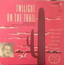10'' - John Laurenz With Joe Venuti And His Orchestra - Twilight On The Trail