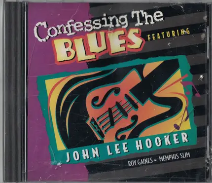 John Lee Hooker , Roy Gaines , Memphis Slim - Confessing The Blues Featuring John Lee Hooker