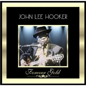 John Lee Hooker - Forever Gold