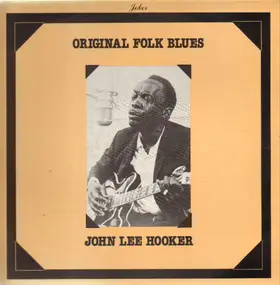 John Lee Hooker - Original Folk Blues