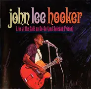 John Lee Hooker - Live At The Café Au Go-Go (And Soledad Prison)