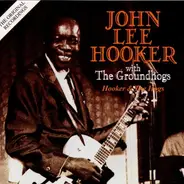 John Lee Hooker With The Groundhogs - HOOKER & THE HOGS