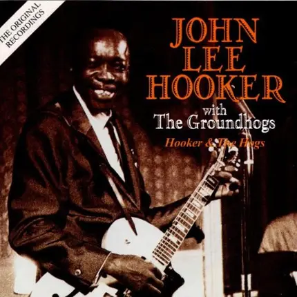 John Lee Hooker With The Groundhogs - HOOKER & THE HOGS