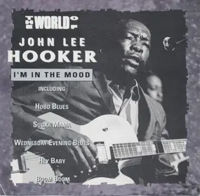 John Lee Hooker - The World Of John Lee Hooker / I'm In The Mood