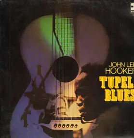 John Lee Hooker - Tupelo Blues