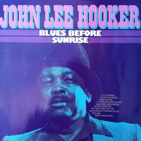 John Lee Hooker - Blues Before Sunrise