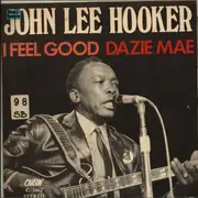 7inch Vinyl Single - John Lee Hooker - I Feel Good