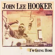 John Lee Hooker - I'm Going Home