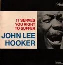 LP - John Lee Hooker - It Serves You Right To Suffer - ORIGINAL GERMAN