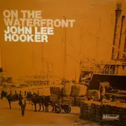 LP - John Lee Hooker - On The Waterfront - still sealed
