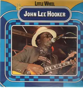 John Lee Hooker - Little Wheel