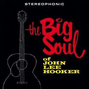 John Lee Hooker - The Big Soul of John Lee Hooker