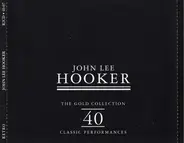 John Lee Hooker - The Gold Collection: 40 Classic Performances