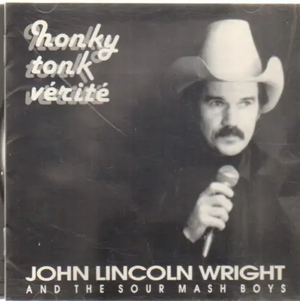 John Lincoln Wright And The Sour Mash Boys - Honky Tonk Verite