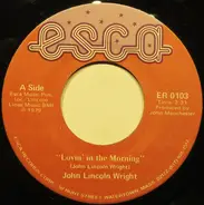 John Lincoln Wright - Lovin' In The Morning