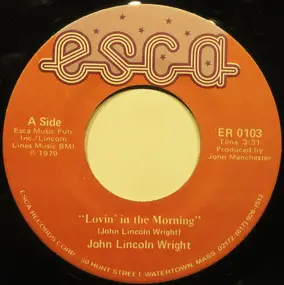 John Lincoln Wright - Lovin' In The Morning