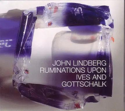 John Lindberg - Ruminations Upon Ives and Gottschalk
