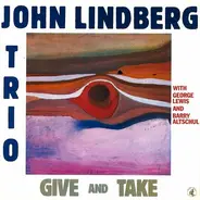 John Lindberg Trio With George Lewis And Barry Altschul - Give And Take