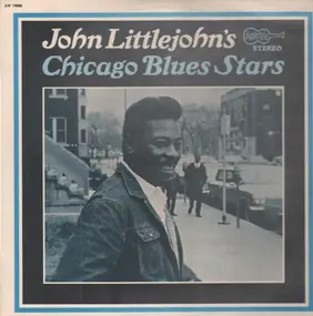 John Littlejohn - John Littlejohn's Chicago Blues Stars