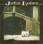 John Lodge - Street Cafe