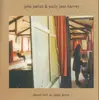 LP - John Parish & PJ Harvey - Dance Hall At Louse Point