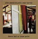 CD - John Parish & PJ Harvey - Dance Hall At Louse Point