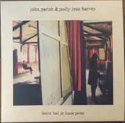 LP - John Parish & PJ Harvey - Dance Hall At Louse Point