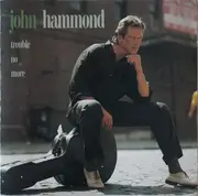 CD - John Paul Hammond - Trouble No More