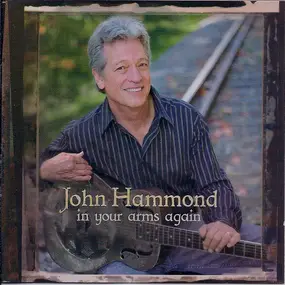 John Paul Hammond - In Your Arms Again