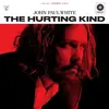 LP - JOHN PAUL WHITE - The Hurting Kind (lp)