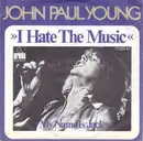 7inch Vinyl Single - John Paul Young - I Hate The Music
