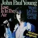 7inch Vinyl Single - John Paul Young - Love Is In The Air / Won't Let This Feeling Go By