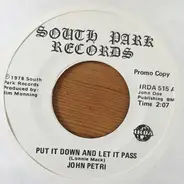 John Petri - Put It Down And Let It Pass