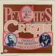 LP - John Philip Sousa , Cincinnati Pops Orchestra , Erich Kunzel - Peaches And Cream - John Philip Sousa Dances And Marches