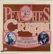 John Philip Sousa , Cincinnati Pops Orchestra , Erich Kunzel - Peaches And Cream - John Philip Sousa Dances And Marches