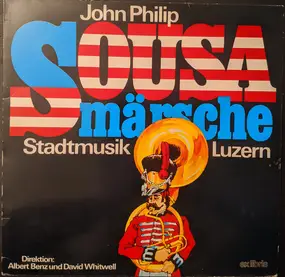 John Philip Sousa - John Philip Sousa Märsche