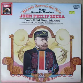 John Philip Sousa - Hands Across The Sea - More Favourite Marches