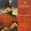 CD - John Philip Sousa , U.S. Marine Band , John R. Bourgeois - Semper Fidelis (Music Of John Philip Sousa)