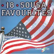 John Philip Sousa - 18 Sousa Favourites