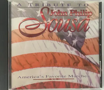 John Philip Sousa - A Tribute To John Philip Sousa