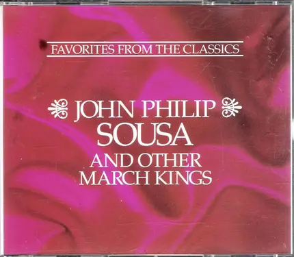 John Philip Sousa - John Philip Sousa And Other March Kings