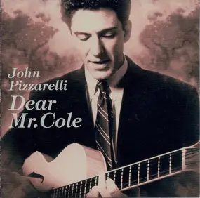 John Pizzarelli - Dear Mr. Cole