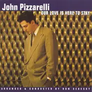 John Pizzarelli - Our Love Is Here to Stay