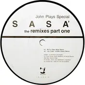 John Plays Special - Sasa (The Remixes - Part One)