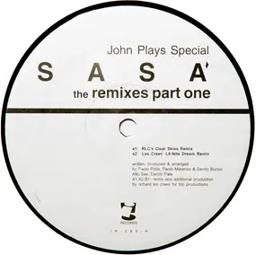 John Plays Special - Sasa (The Remixes - Part One)