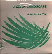 John Porter Trio - Jazz In Landscape