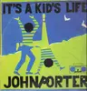 LP - John Porter - It's A Kid's Life